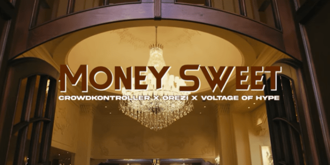 DJ Crowdkontroller ft. Orezi & Voltage Of Hype – Money Sweet