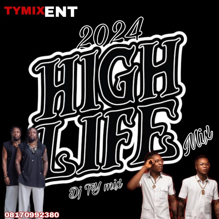 DJ Tymix – 2024 Highlife Mix