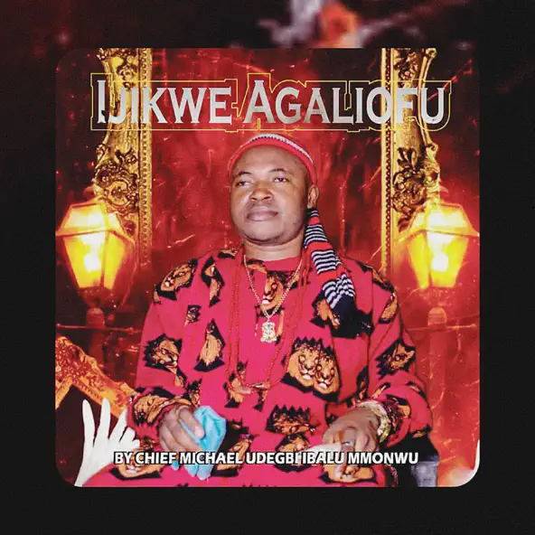 Chief Michael Udegbi – Ijikwe Agaliofu