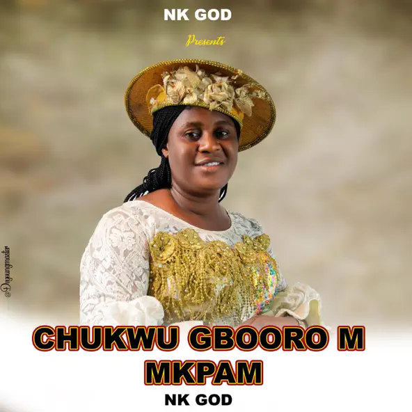 Nk God – Chukwu Gboorom Mkpam
