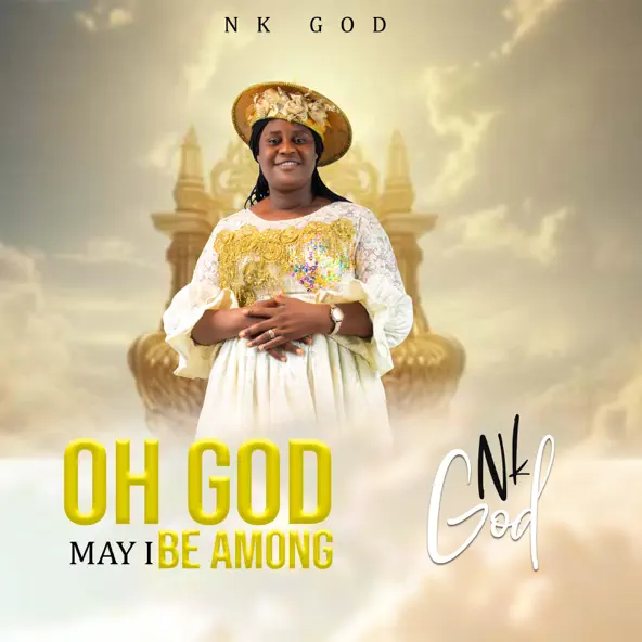 Nk God – Oh God May I Be Among