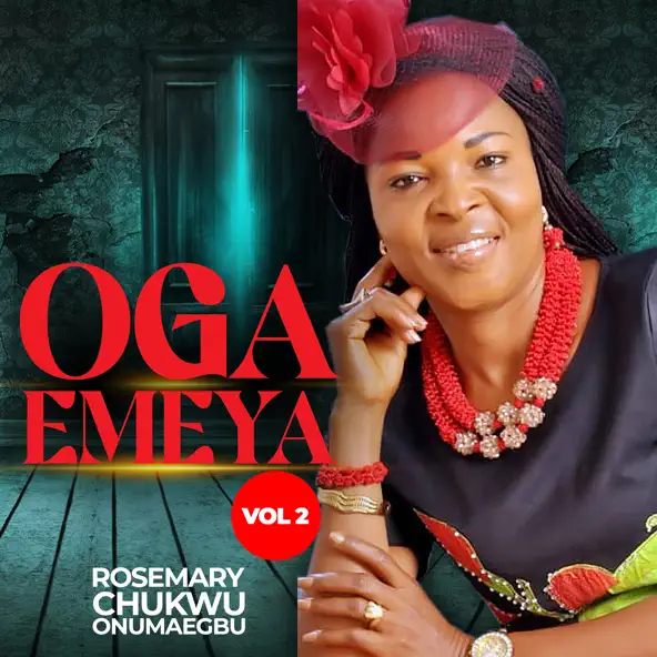 Rosemary Chukwu Onumaegbu – Oga Eme Ya (Vol 2) (Album)