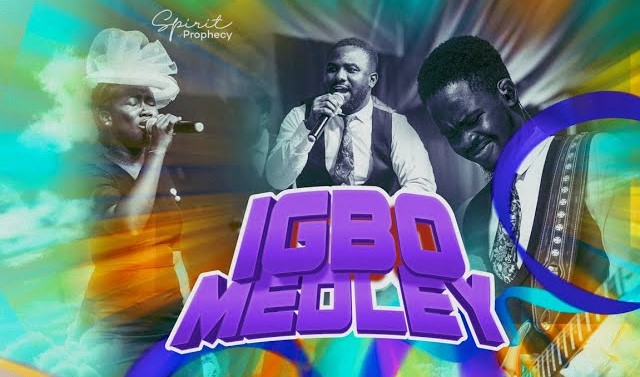 Spirit Of Prophecy – Igbo Praise Medley