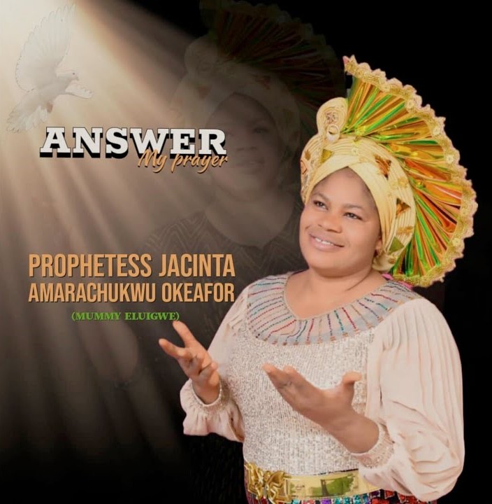 Jacinta Amarachukwu Okafor – Answer My Prayer