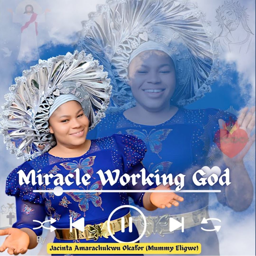 Jacinta Amarachukwu Okafor – Miracle Working God