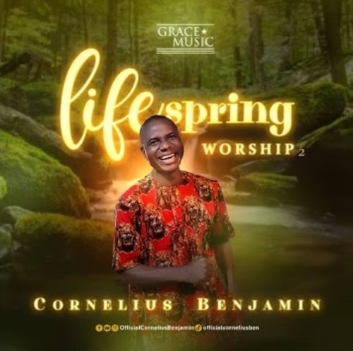 Bro. Cornelius Benjamin – Lifespring Worship (Vol 2)