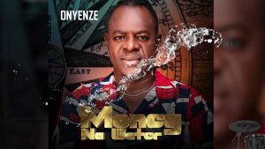 Onyenze Nwa Amobi - Money Na Water