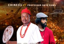 Chinedu ft. Prof Onye Egwu – La Vie Est Belle (Life is Good)