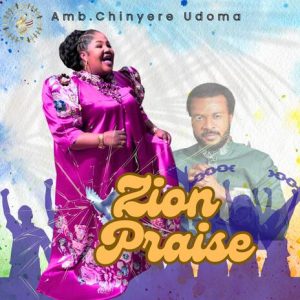 Sis. Chinyere Udoma – Zion Praise (Ebuka Obi)