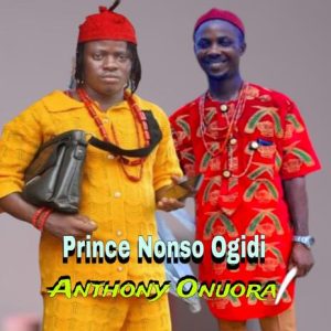 Nonso Ogidi - Anthony Onuorah (Iyioji Na Nchagbu)
