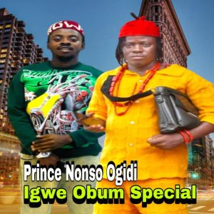 Nonso Ogidi - Igwe Obum Special