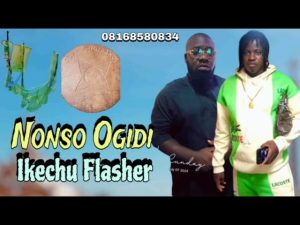 Nonso Ogidi - Ikechu Flasher Special