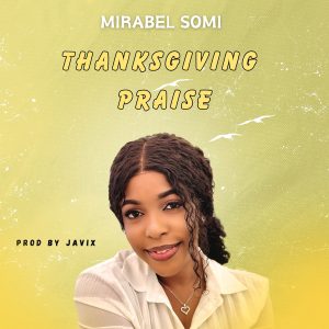 Mirabel Somi - Thanksgiving Praise