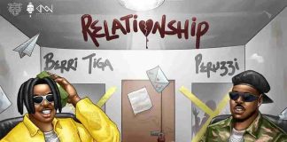 Berri Tiga ft. Peruzzi - Relationship