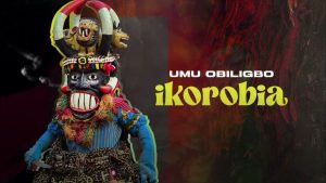 Umu Obiligbo - IKOROBIA