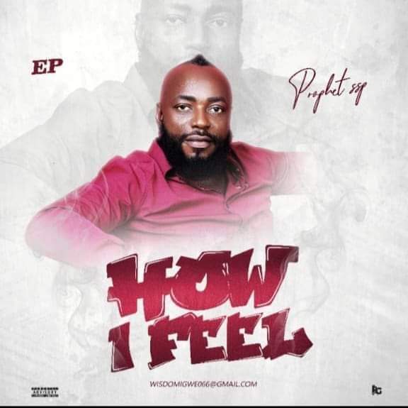 Prophet SSP – How I Feel Ep (Album)
