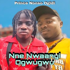 Nonso Ogidi - Nne Nwaanyi Ogwugwu