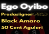 PradasiignerWRLD ft. Black Amaro & 50 Cent Aguleri - Ego Oyibo