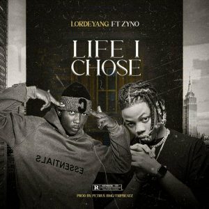 Lordeyang ft. Zyno - Life I Choose