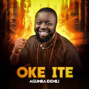 Chief Agumba Idemili - Oke Ite