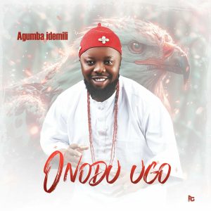 Chief Agumba Idemili - Onodu Ugo