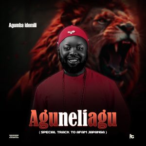 Chief Agumba Idemili - Agu Neli Agu (Special Track To Afam Japanga)