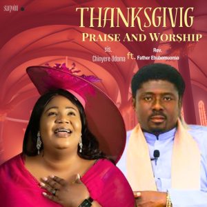 Sis. Chinyere Udoma ft. Rev. Father Ebube Muonso - Thanksgiving Worship