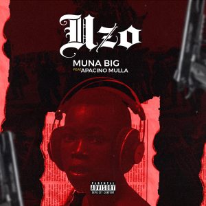Muna Big ft. Apacino Mulla - Uzo