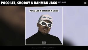 Poco Lee ft. Shoday & Rahman Jago - Hey Jago