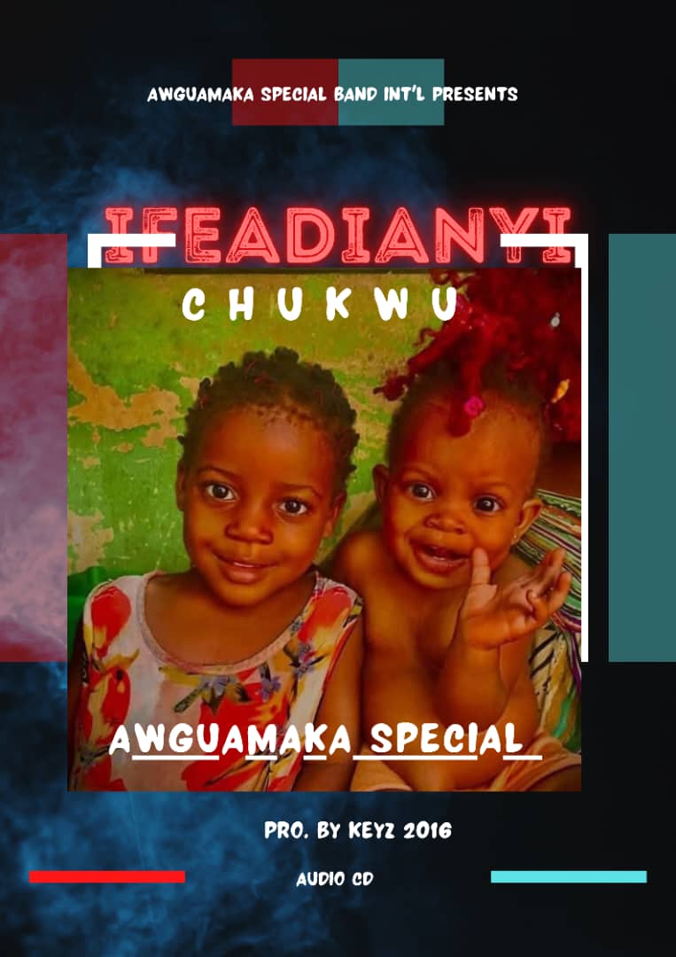 Awguamaka Special – Nwata Chukwu goziri