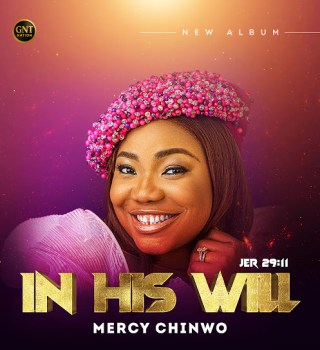 Mercy Chinwo – In His Will (Album)