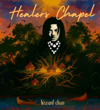 Wizard Chan – Healers Chapel (Album)