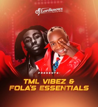DJ Lordknows – TML Vibez & FOLA’s Essentials