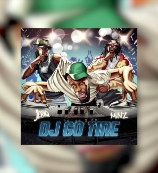 Jeriq Ft. Minz – DJ Go Tire