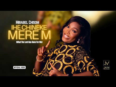 Mirabel Chisom – IHE CHINEKE MERE M