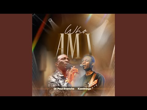 Dr Paul Enenche Ft. Kaestrings – Who Am I
