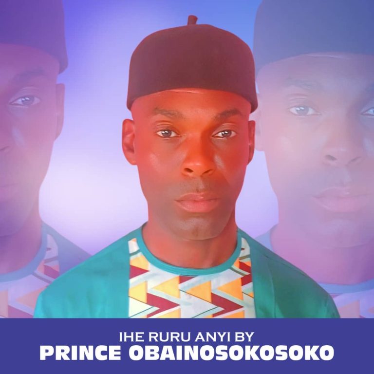 Prince Obainosokosoko – Ihe Ruru Anyi