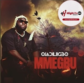 Ojadiligbo – Mmegbu
