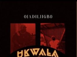 Ojadiligbo – Ukwala Agu