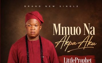 Little Prophet – Mmuo Na Akpa Aku