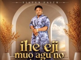 Sister Faith Nwa Jesus – Ihe Eji Muo Agu No Na Ime Agu