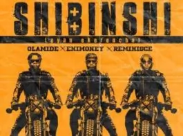 Olamide x Reminisce x DJ Enimoney – Shibinshi (Eyan Ekerencha)