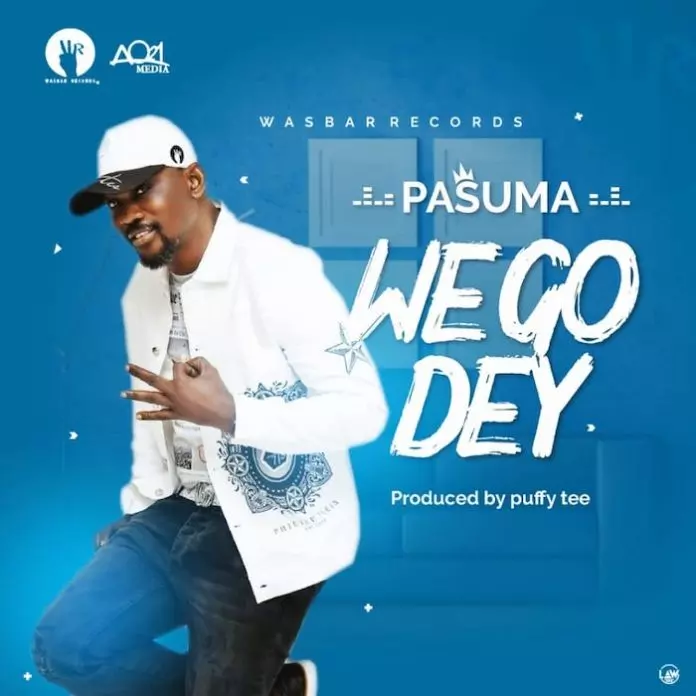 Pasuma - We Go Dey