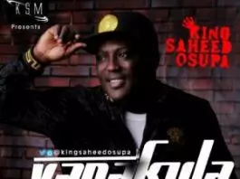 Saheed Osupa – Vanakula (Prod. Ksolo) (Latest Yoruba Fuji Music)