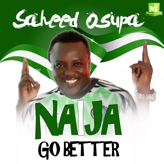 Saheed Osupa – Naija Go Better (Latest Yoruba Fuji Music)