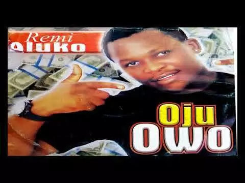 REMI ALUKO OJU OWO [FUJI MUSIC]
