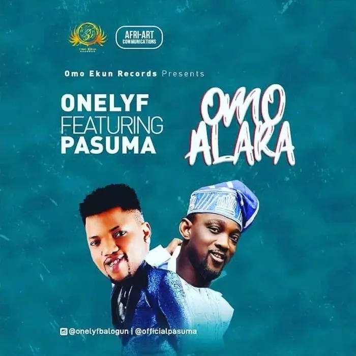 Onelyf Ft. Pasuma – Omo Alara (Latest Yoruba Music)