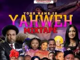 DJ Kisswise – Your Name Is Yahweh (Latest Gospel Mixtape 2020)