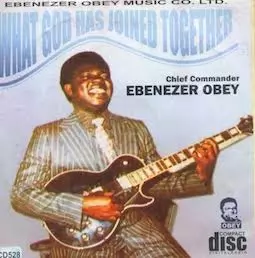 Ebenezer Obey - What God Has Joined Together (Latest Yoruba JuJu Songs)
