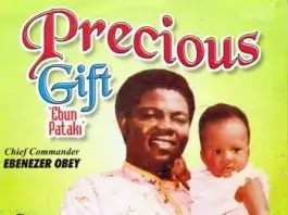 Ebenezer Obey - Precious Gift (Ebun Pataki) |Latest Yoruba JuJu Song